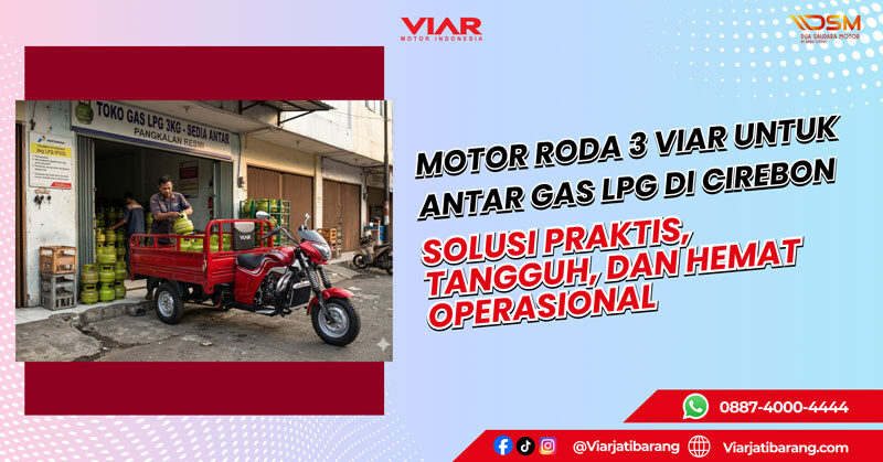 Motor Roda 3 Viar Antar Gas LPG Cirebon