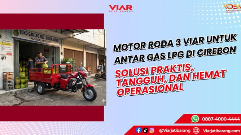 Motor Roda 3 Viar Antar Gas LPG Cirebon